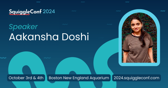 This is an event announcement image featuring Aakansha Doshi, a speaker at SquiggleConf 2024. The design showcases her name and photo against a blue background with wave-like graphics, creating a visually engaging look. The event details, including the dates (October 3rd & 4th), venue (Boston New England Aquarium), and conference website (2024.squiggleconf.com), are displayed prominently at the bottom.