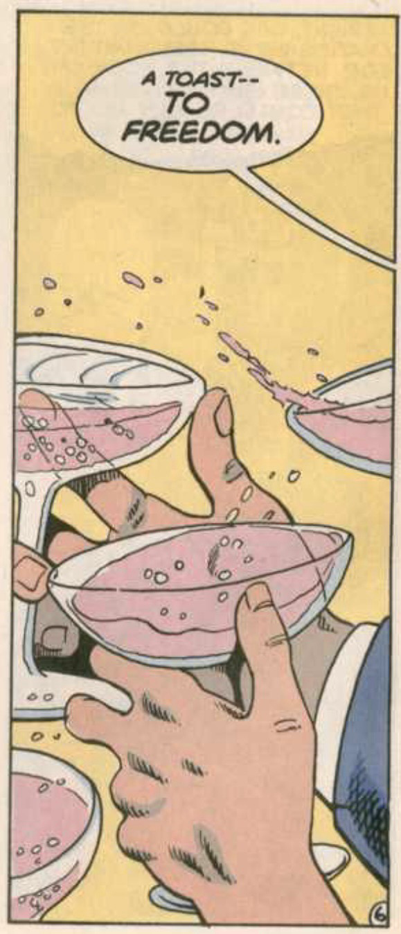 Multiple glasses of pink champagne swish out of glasses in people's hands as someone off panel says, "A toast--TO FREEDOM."