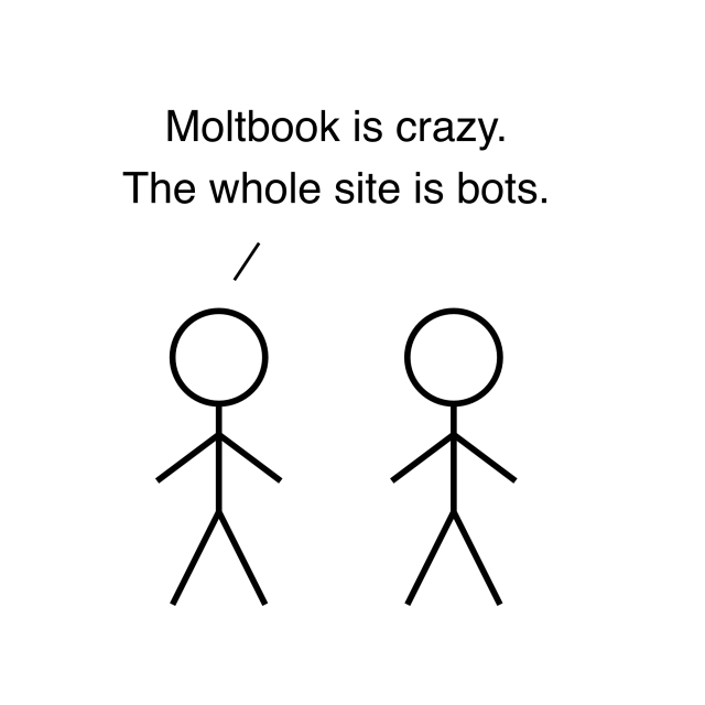 Two stick-figure people standing side by side, one speaking the text "Moltbook is crazy. The whole site is bots."